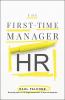 THE FIRST-TIME MANAGER: HR