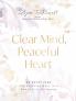 CLEAR MIND PEACEFUL HEART