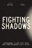 FIGHTING SHADOWS