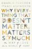 Why Everything That Doesn't Matter Matters So Much