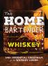 THE HOME BARTENDER: WHISKEY