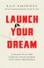 LAUNCH YOUR DREAM