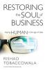 RESTORING THE SOUL OF BUSINESS
