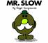 Mr. Slow