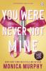 YOU WERE NEVER NOT MINE