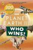 WHO WINS? PLANET EARTH III