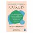 Cured: The Remarkable Science and Stories of Spontaneous Healing and Recovery