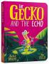 THE GECKO AND THE ECHO