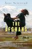 THE AFGHANS: THREE LIVES THROUGH WAR LOVE AND REVOLT