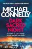 DARK SACRED NIGHT: A BOSCH AND BALLARD THRILLER