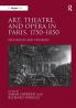 Art Theatre and Opera in Paris 1750-1850