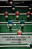Consuming Football in Late Modern Life