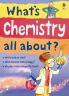 WHATS CHEMISTRY ALL ABOUT?