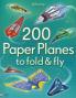 200 PAPER PLANES TO FOLD AND FLY