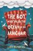 THE BOY WHO SAILED THE OCEAN IN AN ARMCHAIR