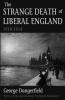 Strange Death of Liberal England