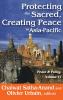 Protecting the Sacred Creating Peace in Asia-Pacific