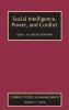 Social Intelligence Power and Conflict