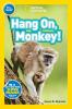 Hang On Monkey!