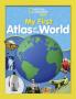 National Geographic Kids My First Atlas of the World: A Child's First Picture Atlas