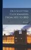 Old Scottish Clockmakers: From 1453 to 1850 (Classic Reprint)