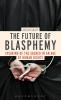 Future of Blasphemy