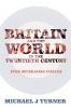 Britain and the World in the Twentieth Century