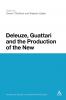 Deleuze Guattari and the Production of the New