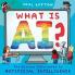 WHAT IS AI?: THE CURIOUS KID'S GUIDE TO ARTIFICIAL INTELLIGENCE