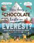 HOW DOES CHOCOLATE TASTE ON EVEREST?: EXPLORE EARTH'S MOST EXTREME PLACES THROUGH SIGHTSOUND SMEL