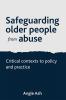 Safeguarding Older People from Abuse