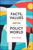 Facts Values and the Policy World