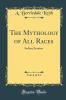 Mythology of All Races Vol. 6 of 13: Indian; Iranian (Classic Reprint)