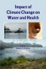 Impact of Climate Change on Water and Health