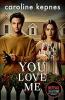 YOU LOVE ME