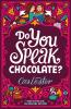 DO YOU SPEAK CHOCOLATE?