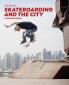 Skateboarding and the City