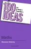 100 Ideas for Primary Teachers: Maths