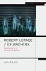 Robert Lepage / Ex Machina