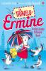 The Travels of Ermine (who is very determined): Book 3