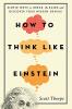 How to Think Like Einstein