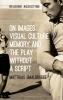On Images Visual Culture Memory and the Play Without a Script