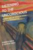 Listening to the Unconscious