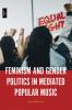 Feminism and Gender Politics in Mediated Popular Music