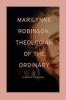 Marilynne Robinson Theologian of the Ordinary