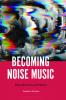 Becoming Noise Music