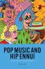 Pop Music and Hip Ennui