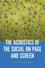Acoustics of the Social on Page and Screen