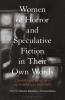 Women of Horror and Speculative Fiction in Their Own Words