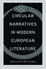 Circular Narratives in Modern European Literature